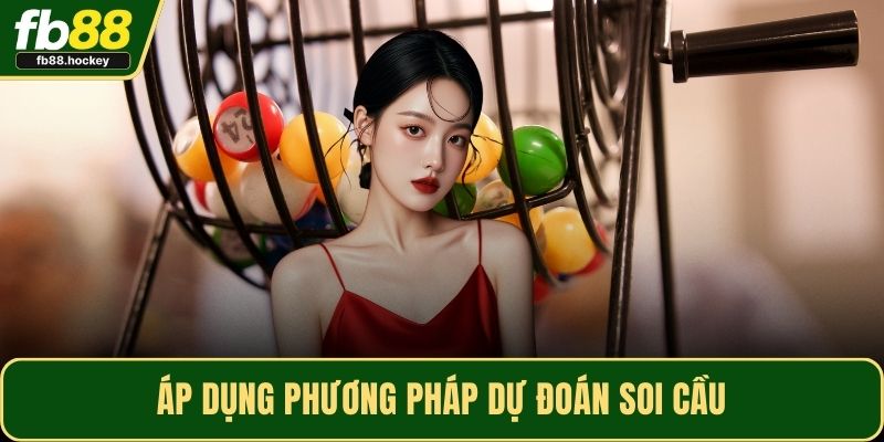 Áp dụng phương pháp dự đoán soi cầu