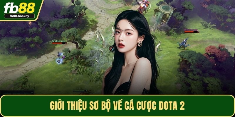 Giới thiệu sơ bộ về cá cược Dota 2