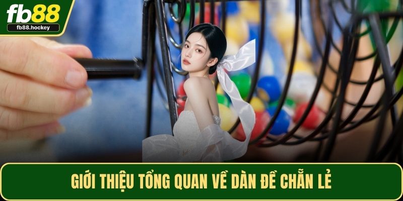 Giới thiệu tổng quan về dàn đề chẵn lẻ Giới thiệu tổng quan về dàn đề chẵn lẻ