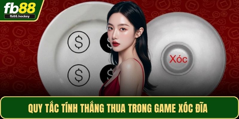 Quy tắc tính thắng thua trong game xóc đĩa