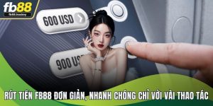 Rút Tiền FB88 - Hỗ Trợ Đa Dạng Ngân Hàng Và Ví Điện Tử